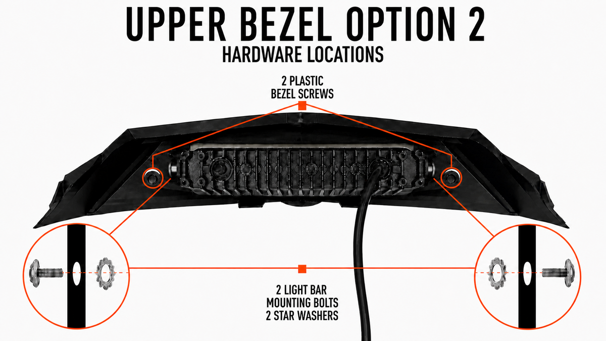 Upper Bezel Option 2 hardware locations: 2 plastic bezel screws, 2 light bar mounting bolts, and 2 star washers